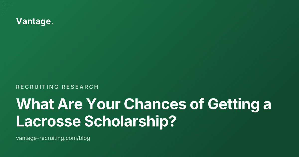 What Are Your Chances of Getting a Lacrosse Scholarship?