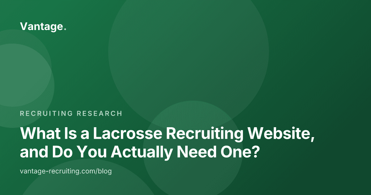What Is a Lacrosse Recruiting Website, and Do You Actually Need One?
