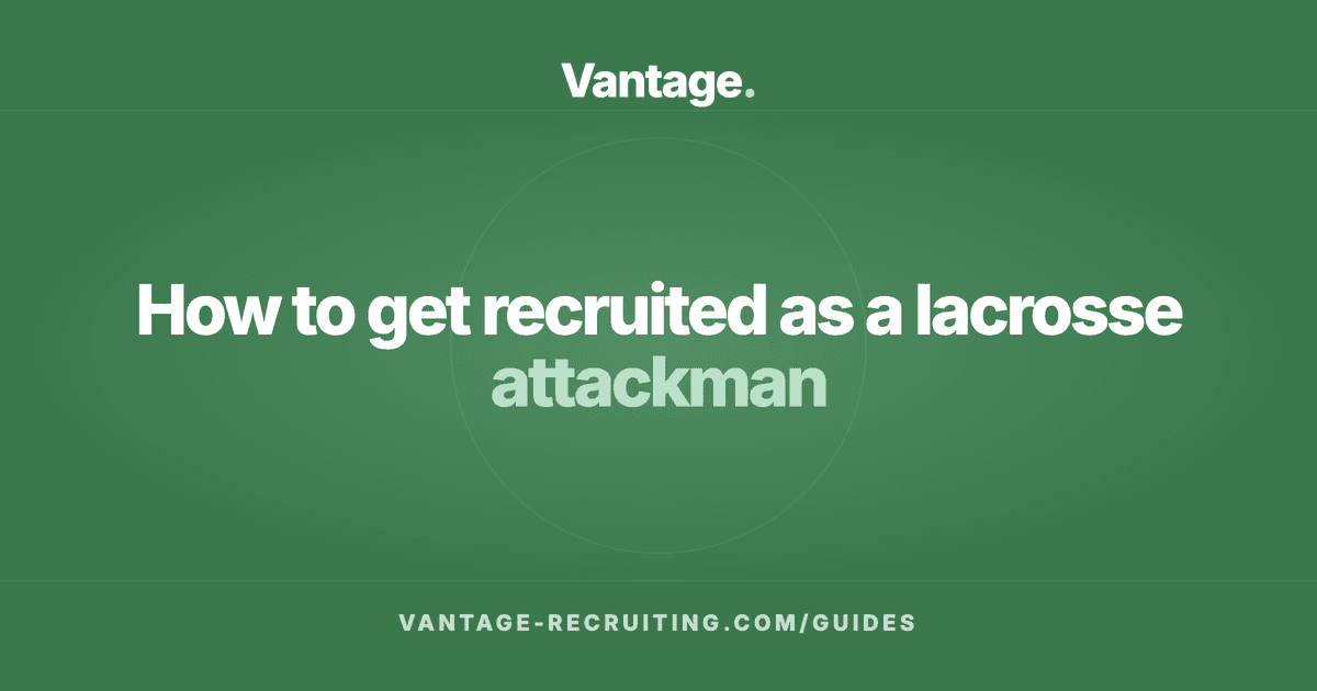 How to get recruited as a lacrosse attackman