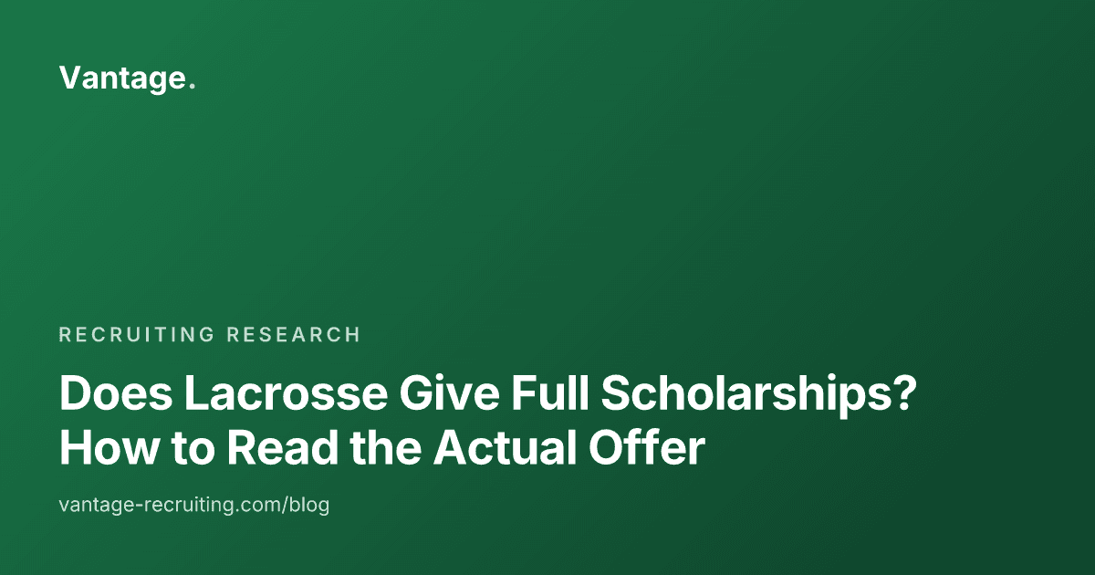 Does Lacrosse Give Full Scholarships? How to Read the Actual Offer