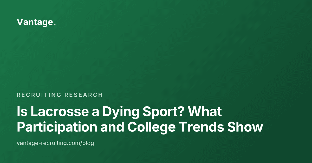 Is Lacrosse a Dying Sport? What Participation and College Trends Show