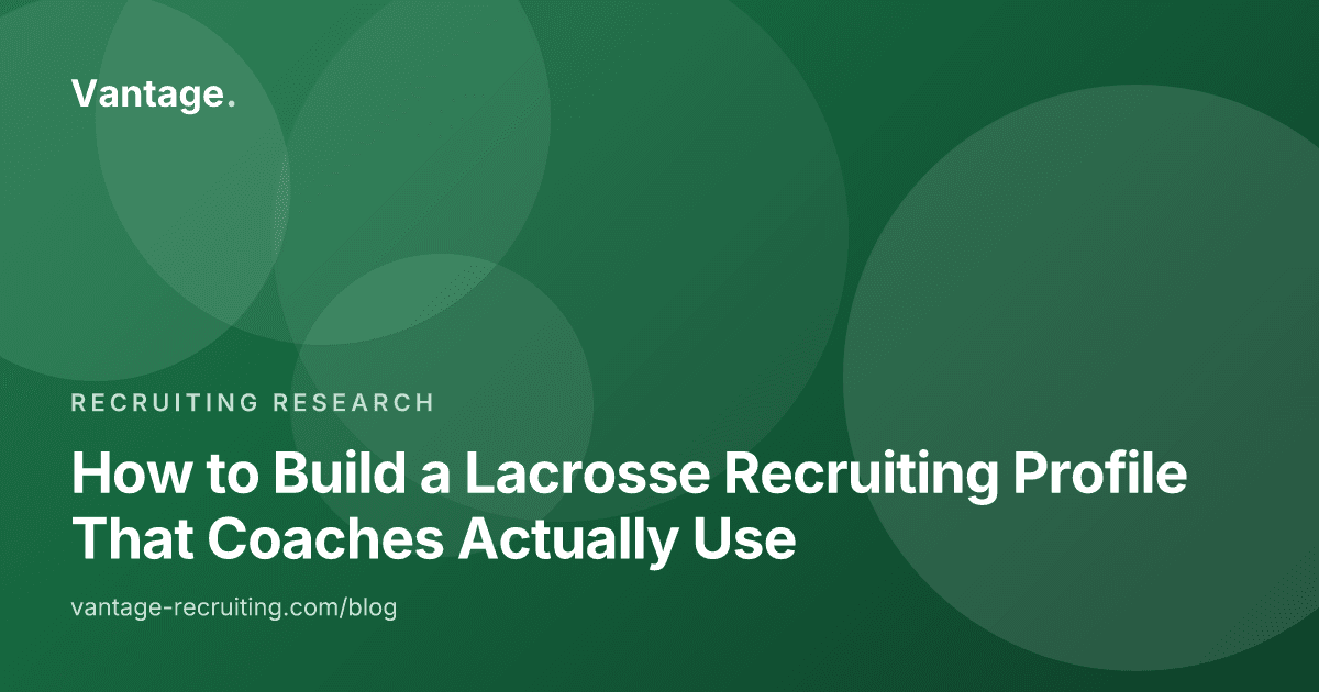 How to Build a Lacrosse Recruiting Profile That Coaches Actually Use