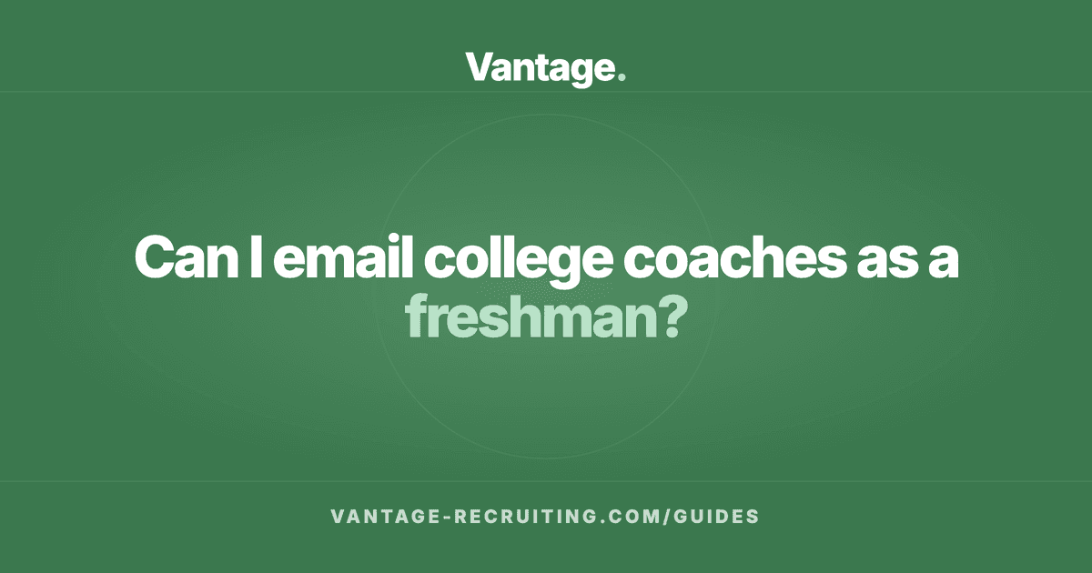 Can I email college coaches as a freshman?