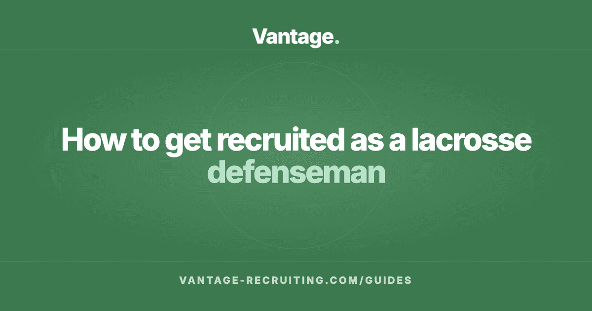 How to get recruited as a lacrosse defenseman