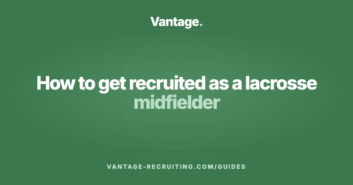 How to get recruited as a lacrosse midfielder