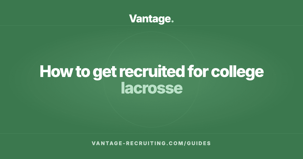 How to get recruited for college lacrosse