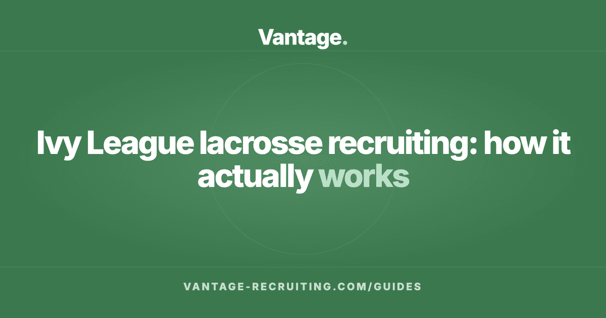 Ivy League lacrosse recruiting: how it actually works