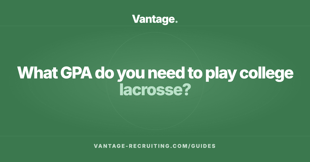 What GPA do you need to play college lacrosse?