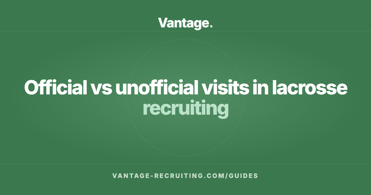 Official vs unofficial visits in lacrosse recruiting