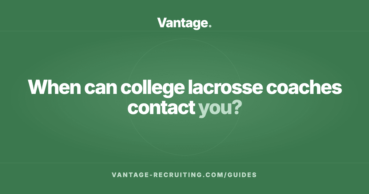 When can college lacrosse coaches contact you?